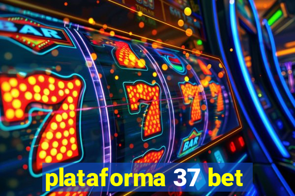 plataforma 37 bet